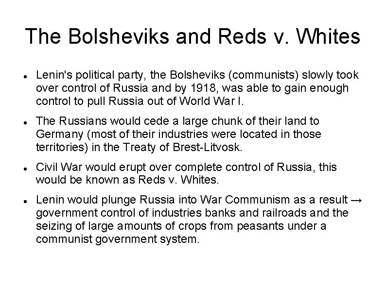 The Bolsheviks and Reds v. Whites Lenin's political party, the Bolsheviks (communists) slowly took