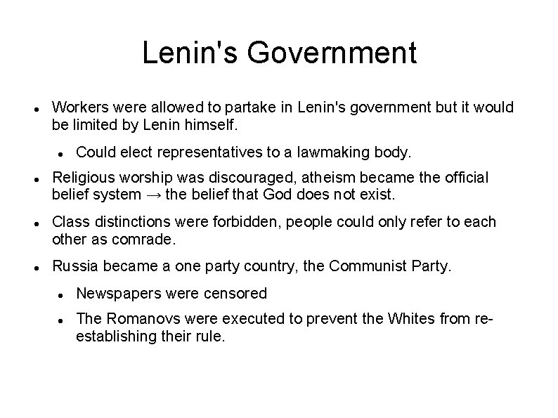 Lenin's Government Workers were allowed to partake in Lenin's government but it would be