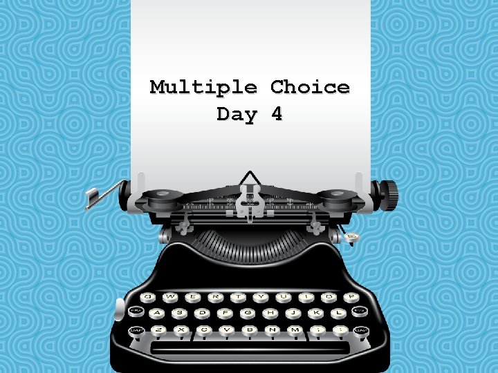 Multiple Choice Day 4 