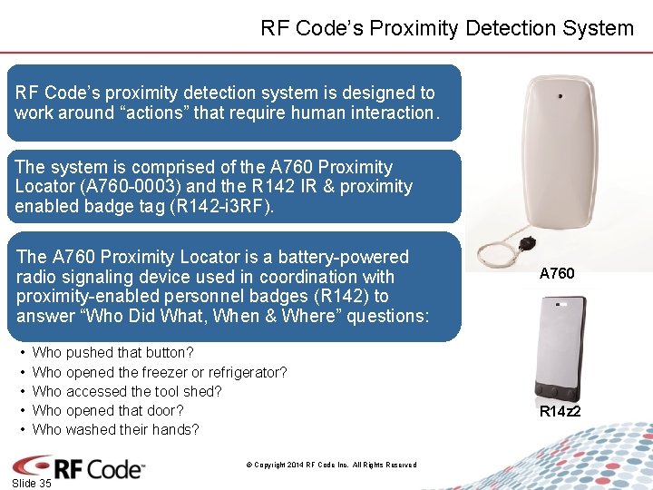 RF Code’s Proximity Detection System RF Code’s proximity detection system is designed to work