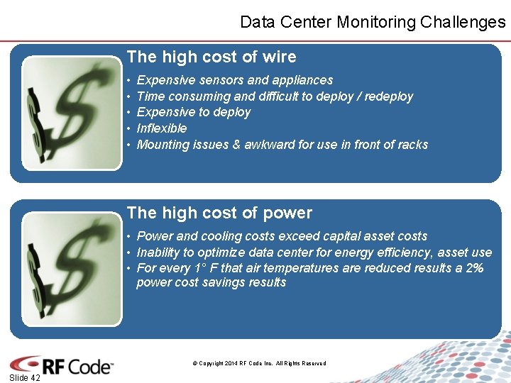 Data Center Monitoring Challenges The high cost of wire • • • Expensive sensors