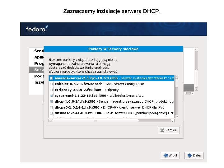 Zaznaczamy instalacje serwera DHCP. 