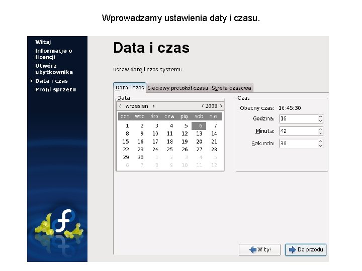 Wprowadzamy ustawienia daty i czasu. 