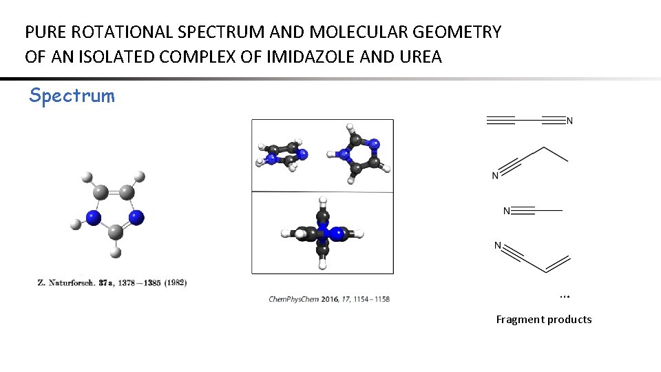 PURE ROTATIONAL SPECTRUM AND MOLECULAR GEOMETRY OF AN ISOLATED COMPLEX OF IMIDAZOLE AND UREA