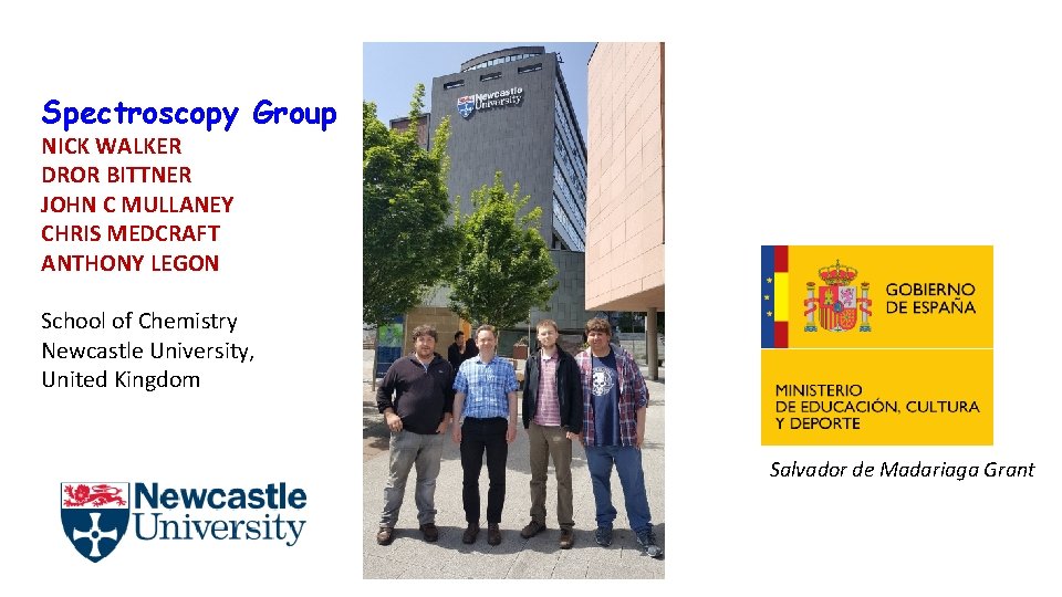 Spectroscopy Group NICK WALKER DROR BITTNER JOHN C MULLANEY CHRIS MEDCRAFT ANTHONY LEGON School