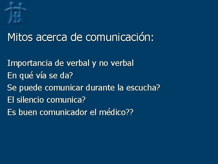 Mitos acerca de comunicación: Importancia de verbal y no verbal En qué vía se