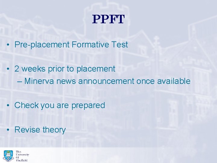 PPFT • Pre-placement Formative Test • 2 weeks prior to placement – Minerva news