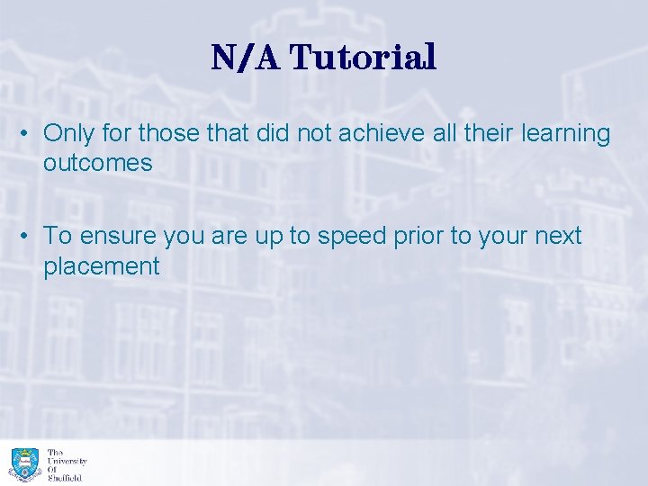 N/A Tutorial • Only for those that did not achieve all their learning outcomes
