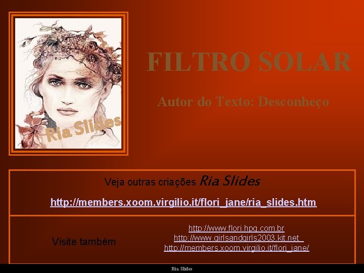 FILTRO SOLAR Autor do Texto: Desconheço s e d i l S a i