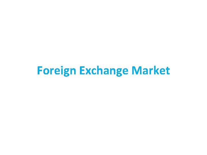Foreign Exchange Market 
