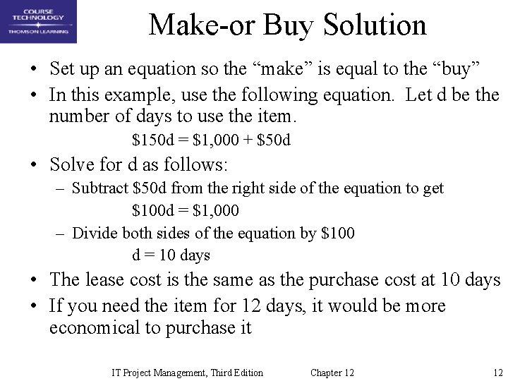 Make-or Buy Solution • Set up an equation so the “make” is equal to