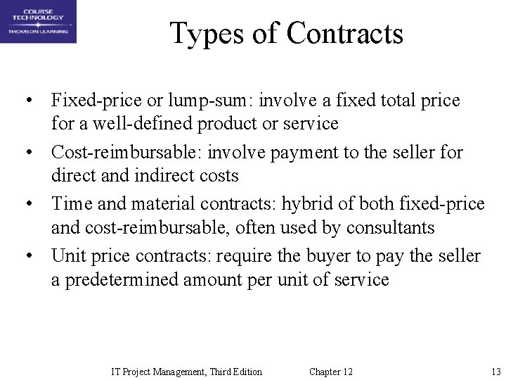Types of Contracts • Fixed-price or lump-sum: involve a fixed total price for a