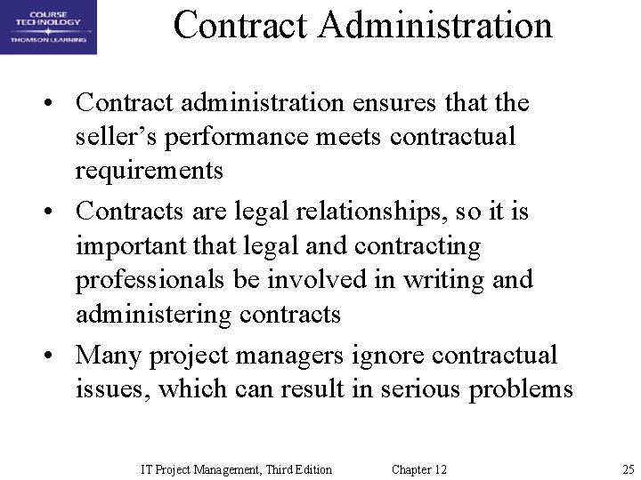 Contract Administration • Contract administration ensures that the seller’s performance meets contractual requirements •