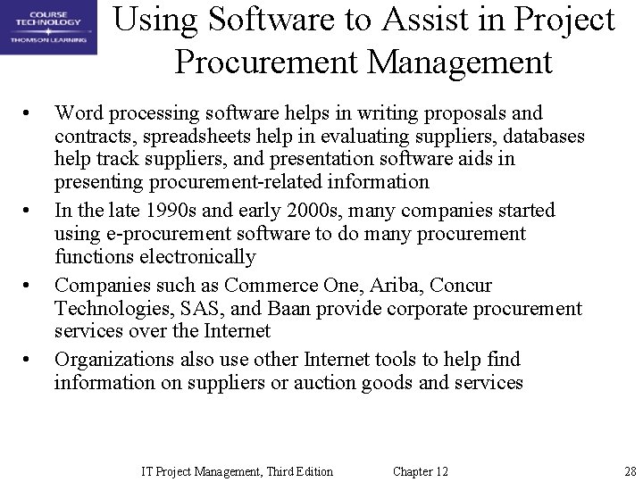 Using Software to Assist in Project Procurement Management • • Word processing software helps