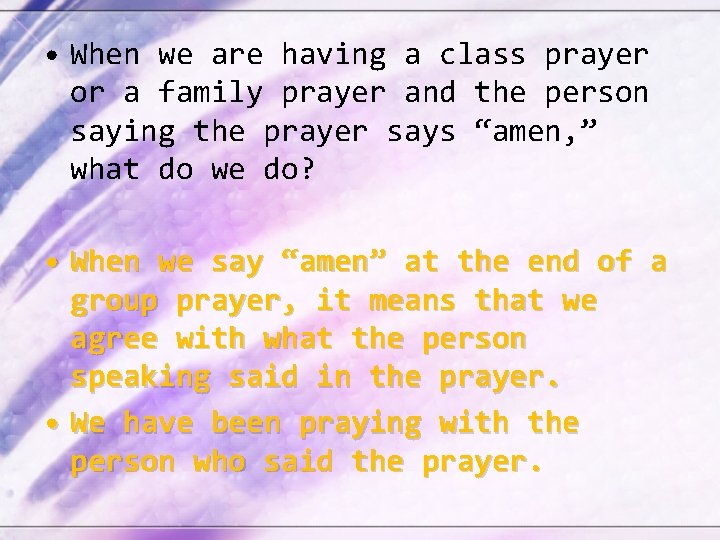  • When we are having a class prayer or a family prayer and