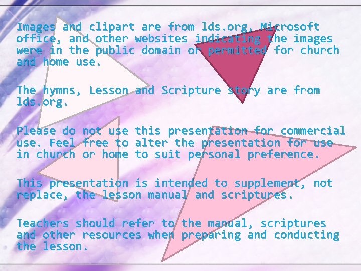 Images and clipart are from lds. org, Microsoft office, and other websites indicating the