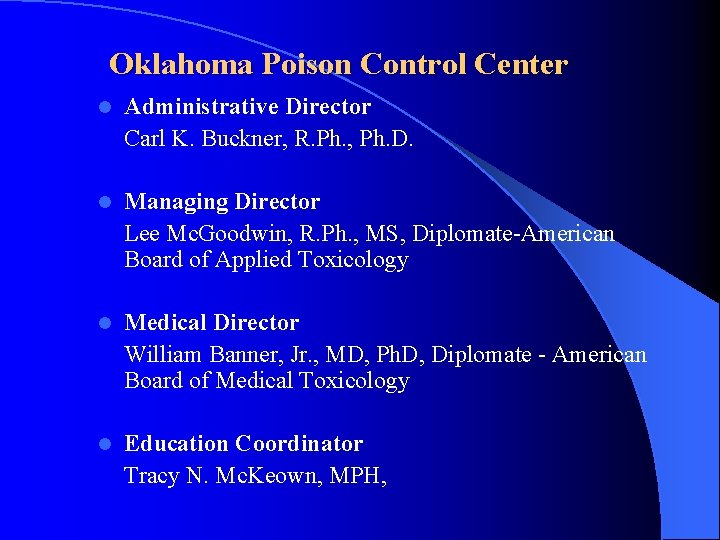 Oklahoma Poison Control Center l Administrative Director Carl K. Buckner, R. Ph. , Ph.