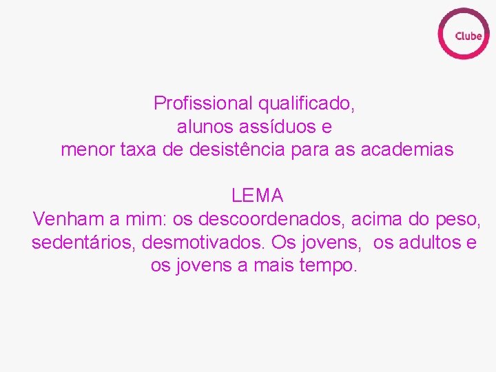 CONTEXTO HISTÓRICO Profissional qualificado, PANORAMA POLÍTICO MOVIMENTOS SOCIAIS alunos assíduos e menor taxa de