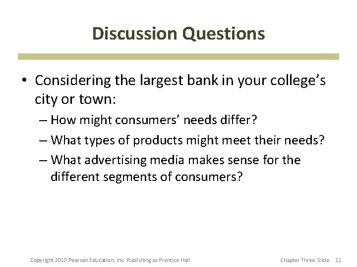 Discussion Questions • Considering the largest bank in your college’s city or town: –