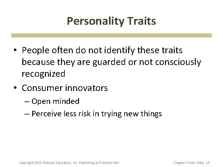 Personality Traits • People often do not identify these traits because they are guarded