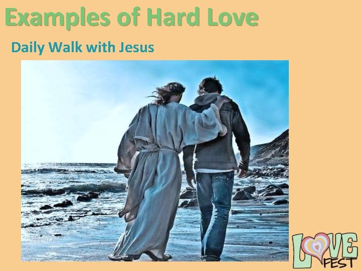 Examples of Hard Love Daily Walk with Jesus 