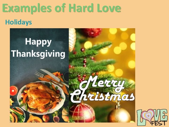 Examples of Hard Love Holidays 