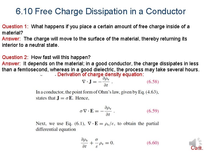 6. 10 Free Charge Dissipation in a Conductor Question 1: What happens if you