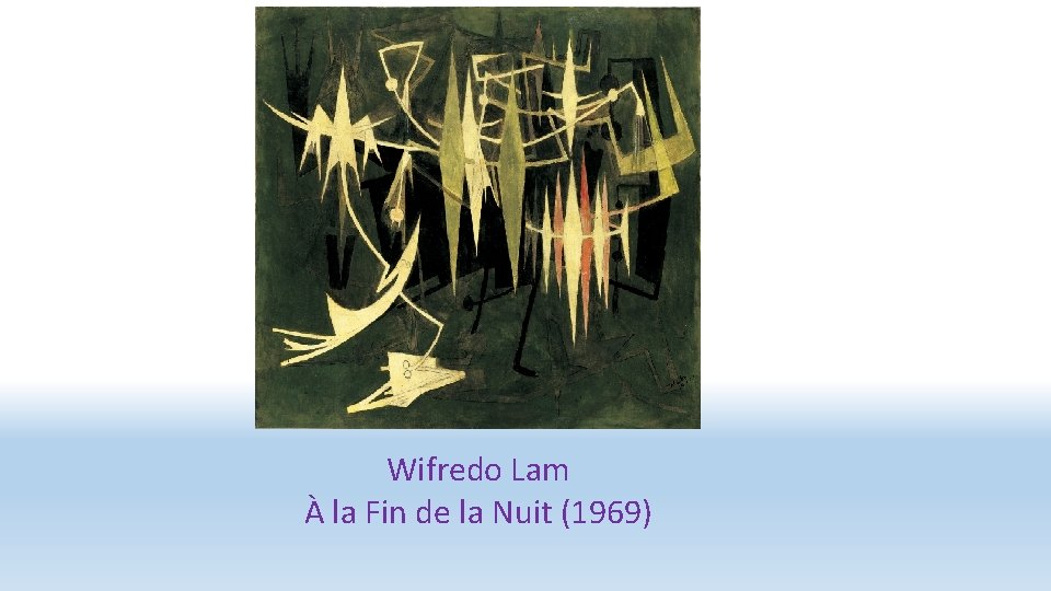Wifredo Lam À la Fin de la Nuit (1969) 