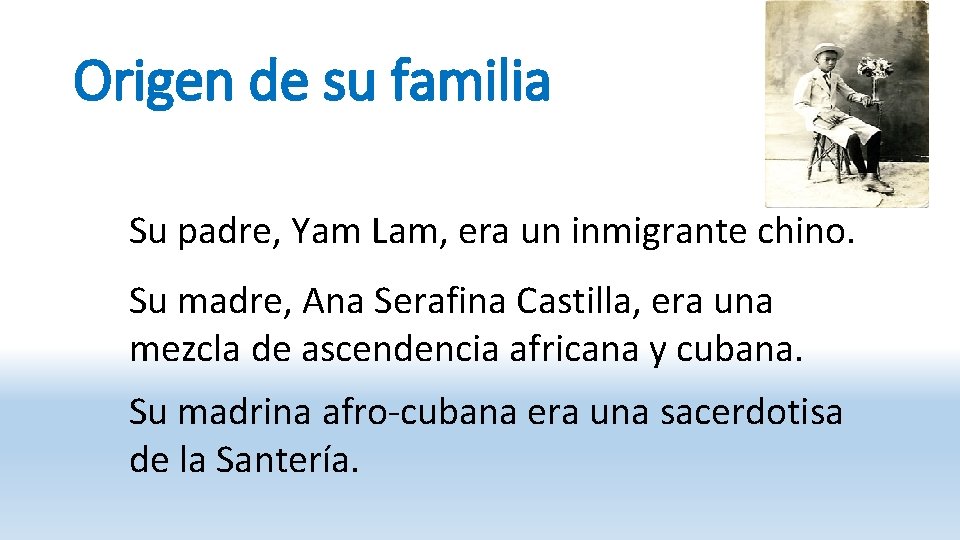 Origen de su familia Su padre, Yam Lam, era un inmigrante chino. Su madre,