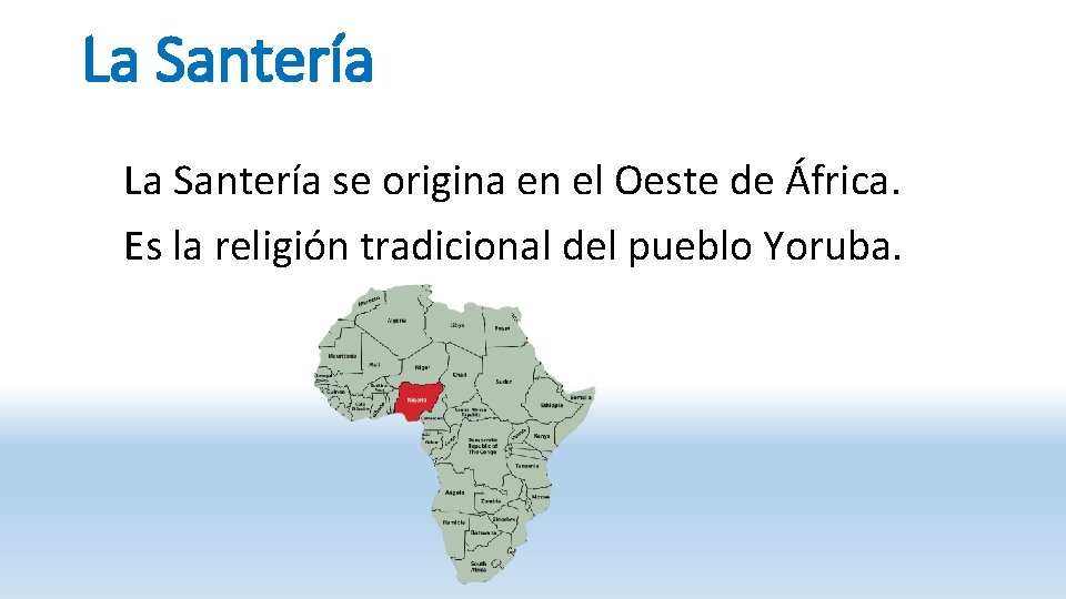La Santería se origina en el Oeste de África. Es la religión tradicional del