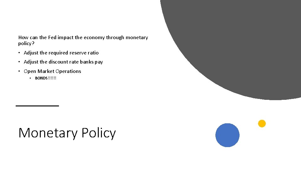 How can the Fed impact the economy through monetary policy? • Adjust the required