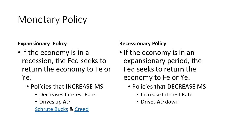 Monetary Policy Expansionary Policy Recessionary Policy • If the economy is in a recession,