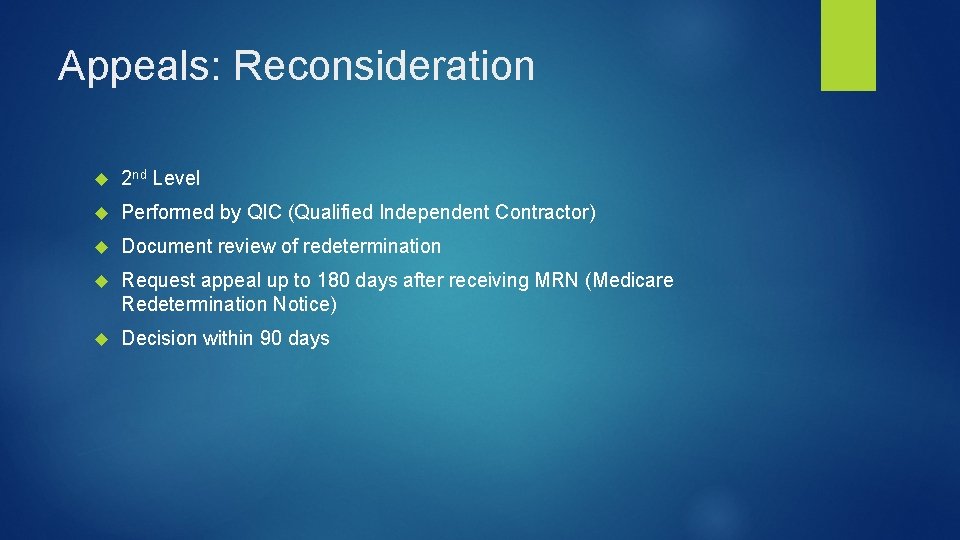 Appeals: Reconsideration 2 nd Level Performed by QIC (Qualified Independent Contractor) Document review of