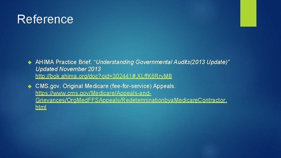 Reference AHIMA Practice Brief. “Understanding Governmental Audits(2013 Update)” Updated November 2013 http: //bok. ahima.
