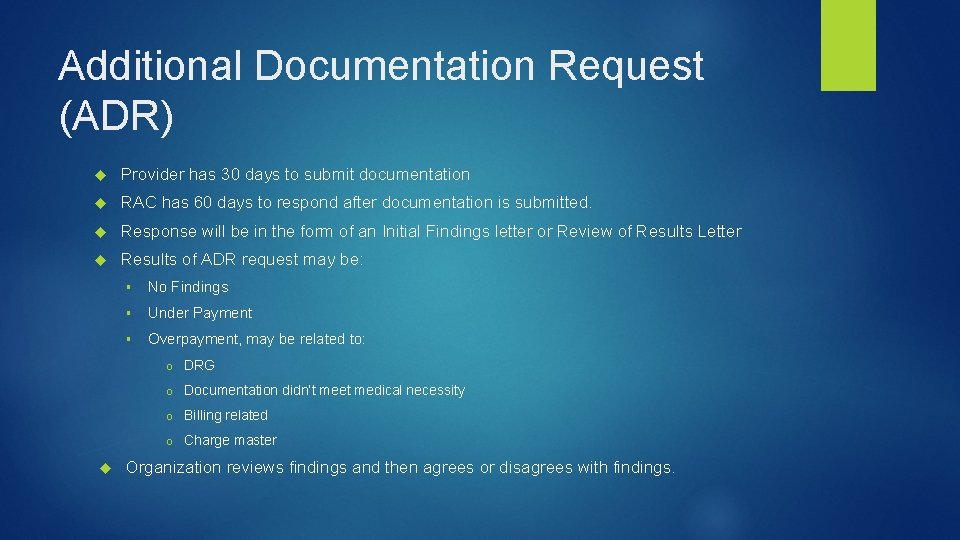 Additional Documentation Request (ADR) Provider has 30 days to submit documentation RAC has 60