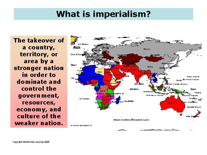 What is imperialism? The takeover of a country, territory, or area by a stronger