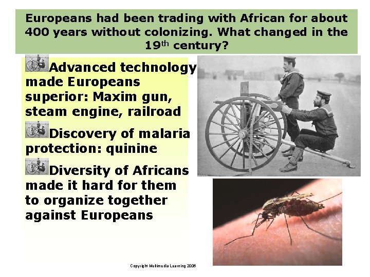 Europeans had been trading with African for about 400 years without colonizing. What changed