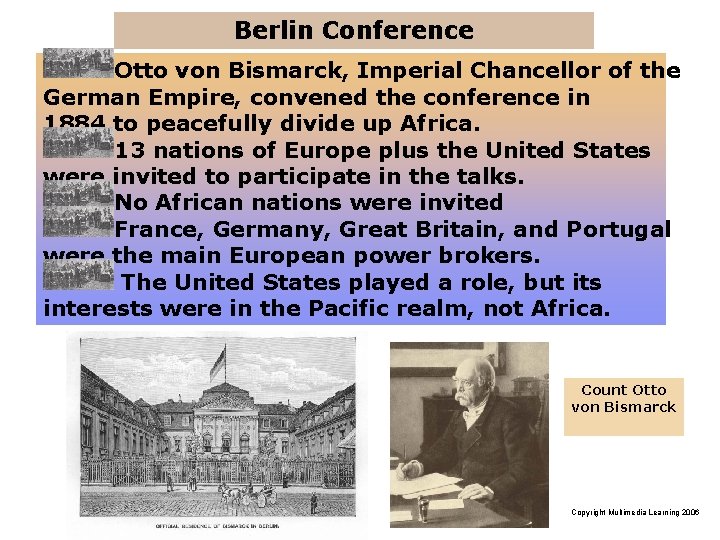 Berlin Conference Otto von Bismarck, Imperial Chancellor of the German Empire, convened the conference