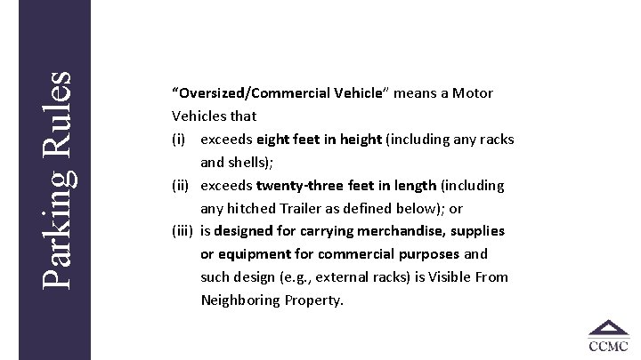 Parking Rules “Oversized/Commercial Vehicle” means a Motor Vehicles that (i) exceeds eight feet in