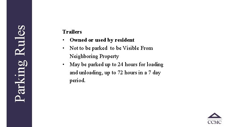 Parking Rules Trailers • Owned or used by resident • Not to be parked