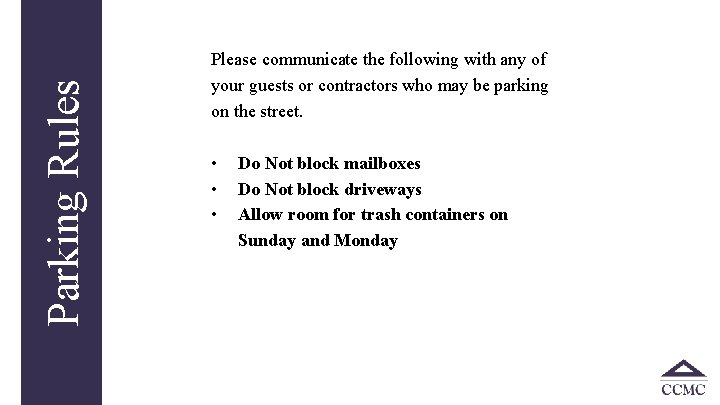 Parking Rules Please communicate the following with any of your guests or contractors who