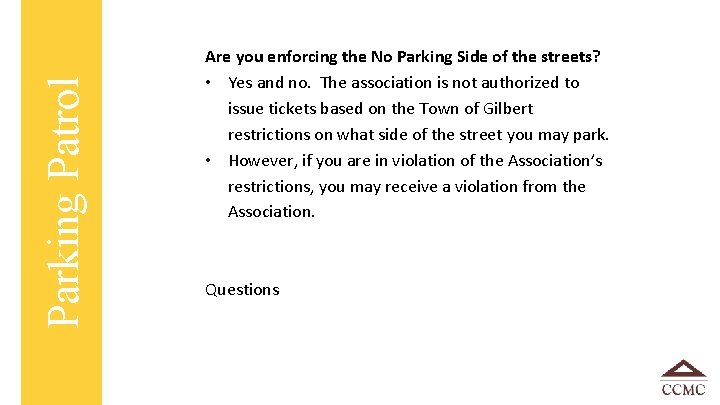 Parking Patrol Are you enforcing the No Parking Side of the streets? • Yes