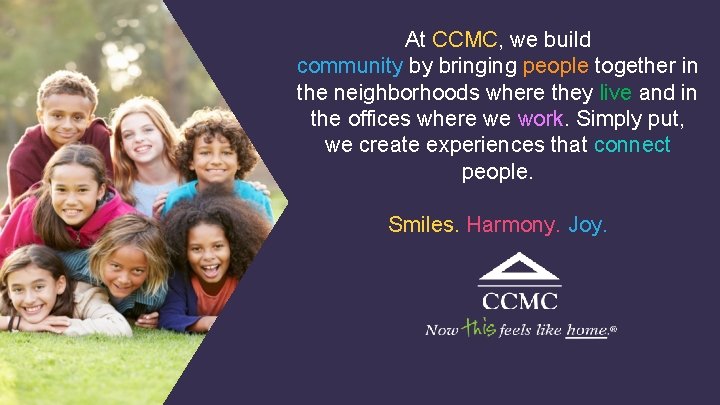 At CCMC, we build community by bringing people together in the neighborhoods where they