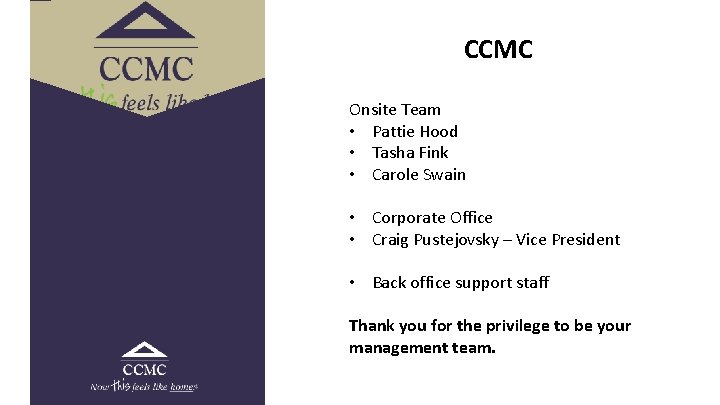 CCMC Onsite Team • Pattie Hood • Tasha Fink • Carole Swain • Corporate