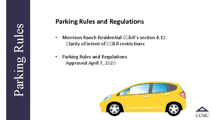 Parking Rules and Regulations • Morrison Ranch Residential CC&R’s section 4. 12 Clarity of