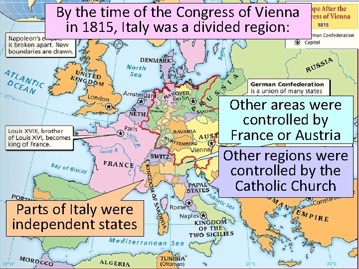 By the time of the Congress of Vienna in 1815, Italy was a divided