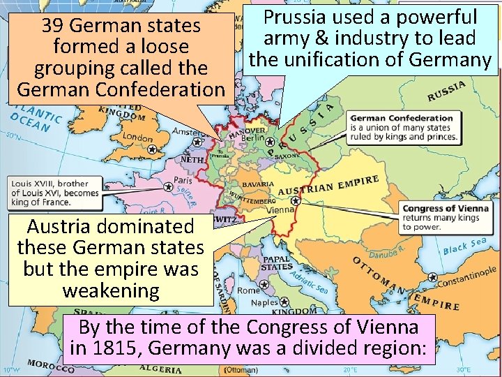 39 German states formed a loose grouping called the German Confederation Prussia used a