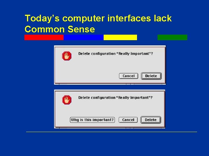 Today’s computer interfaces lack Common Sense Today’s computer interfaces lack Common Sense