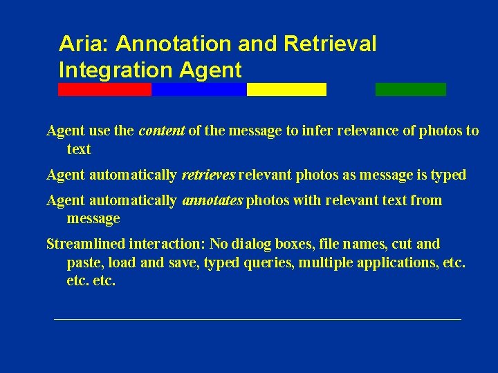 Aria: Annotation and Retrieval Integration Agent use the content of the message to infer Aria: Annotation and Retrieval Integration Agent use the content of the message to infer