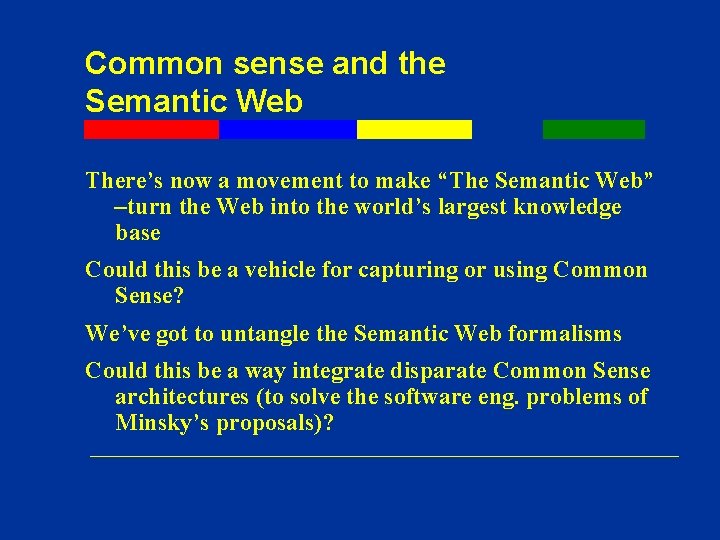 Common sense and the Semantic Web There’s now a movement to make “The Semantic Common sense and the Semantic Web There’s now a movement to make “The Semantic
